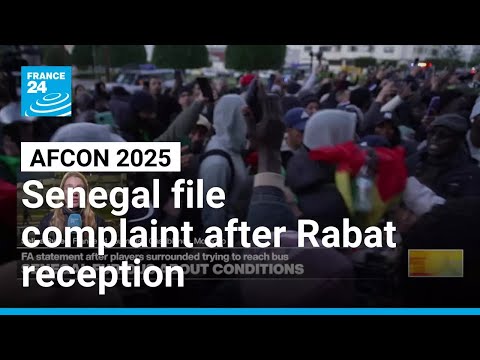 AFCON 2025: Senegal file complaint after Rabat reception • FRANCE 24 English
