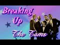 Breaking Up  - The Tams