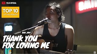 Video thumbnail of "Thank You For Loving Me - Bon Jovi ( Felix Cover )"