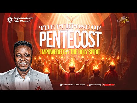 THE PURPOSE OF PENTECOST EMPOWERED BY THE HOLY SPIRIT || FIRST SERVICE