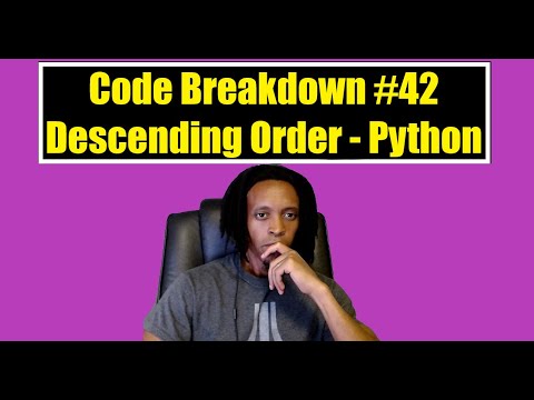 Code Breakdown 42 Descending Order Codewars Python