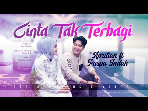 Aprilian ft. Puspa Indah - Cinta Tak Terbagi (Official Music Video)