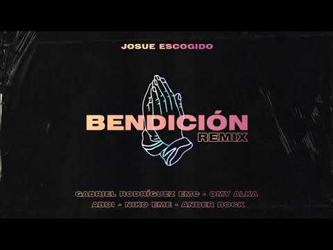 Bendición Remix- Ander Bock, Josué Escogido, Abdi, Gabriel Rodríguez EMC, Km y Omy Alka, Niko Eme
