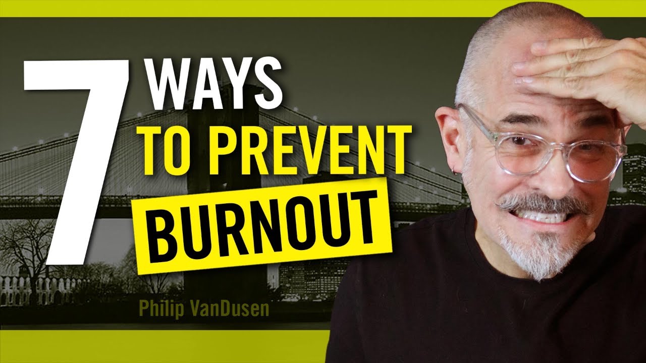 7 Ways You Can Prevent Burnout: Don't Be a Victim of the 24/7 Hustle Mentality