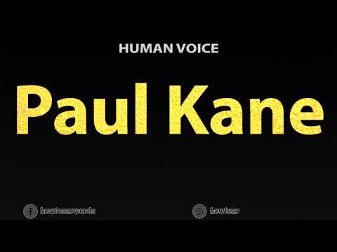 How To Pronounce Paul Kane