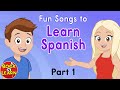 Learn Spanish Part 1 English To Spanish Songs Fun And Easy