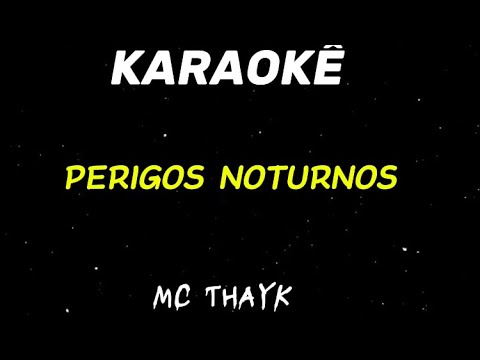 MC THAYK- PERIGOS NOTURNOS