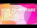 How To Recover Deleted Youtube Channel With 100 Proof Works