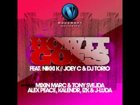Joey C & DJ Torrio feat. Nikki K- How It Goes (Alex Peace Remix)