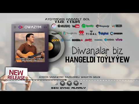 Hangeldi Toýlyýew - Diwanalar biz (official audio)