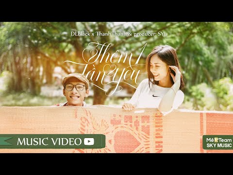 DLblack, ThanhThanh - Thêm 1 Lần Yêu