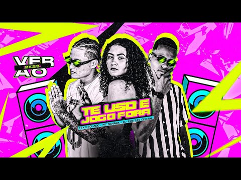 TE USO E JOGO FORA - TEKO BOLADO, MC NAHARA, DJ FREITAS