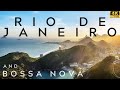 4K | Rio de Janeiro Tour and Bossa Nova Playlist | How to Relax | Virtual Tour | Bossa Nova 2021