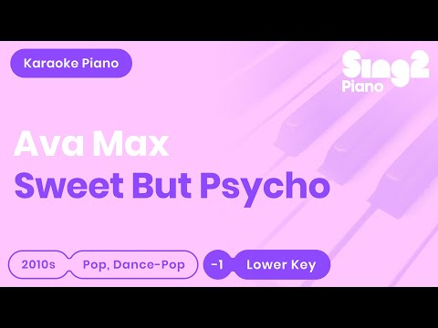 Sweet but Psycho (Lower Key - Piano Karaoke Instrumental) Ava Max