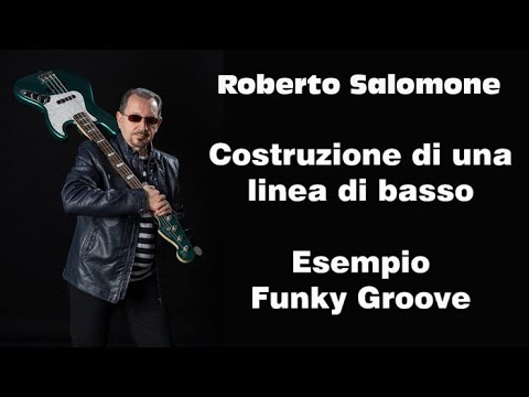 COSTRUIRE UNA BASSLINE: ESEMPIO FUNKY GROOVE - by Roberto Salomone