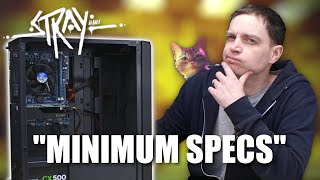 Stray on its “Minimum Specs”... It deserves better than this!