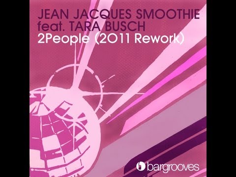 Jean Jacques Smoothie feat. Tara Busch - 2People (2011 Rework) DCUP Remix) [Full Length]