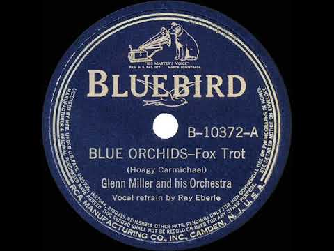 1939 HITS ARCHIVE: Blue Orchids - Glenn Miller (Ray Eberle, vocal)