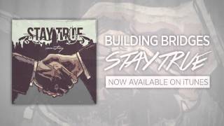 Stay True - Building Bridges