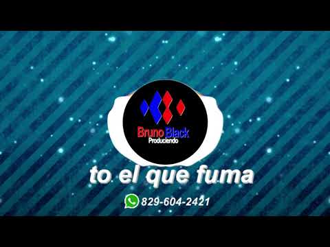 El Fecho RD X Yomel El Meloso X El Cherry Scom - To El Que Fuma Instrumental By Bruno Black