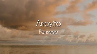 Fonseca - Arroyito [Letra]