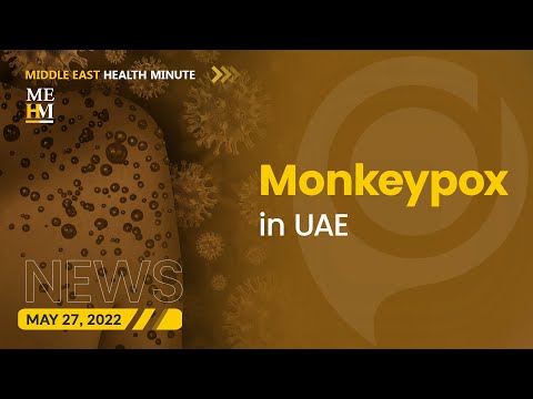 UAE: First Case of Monkeypox Recorded, and More