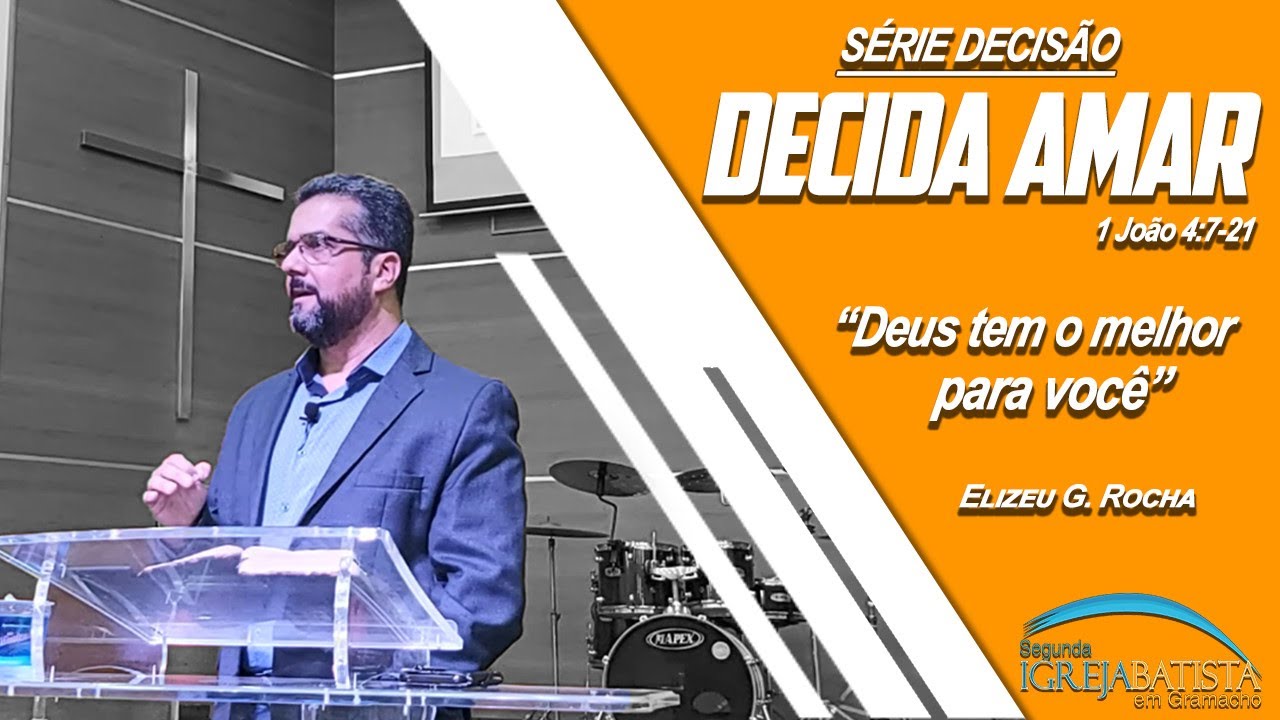 DECIDA AMAR - 1 JOÃO 4:7-21  // SÉRIE DECISÃO #04