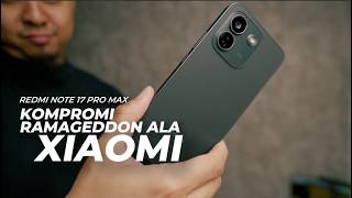 HP ini Masih Ok Kok! Redmi Note 17 Pro Max