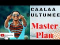 Caalaa Bultumee Master Plan Oromo Music