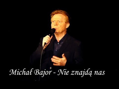 Michał Bajor - Nie Znajdą Nas
