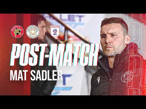 Post-match: Head Coach Mat Sadler speaks on MK Dons defeat