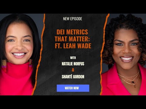 DEI Metrics That Matter: Ft. Leah Wade