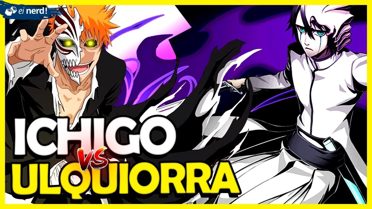 ICHIGO VS ULQUIORRA:  VEJA COMO FOI