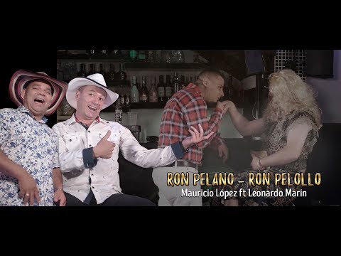 Ron Pelano Ron Pelollo - Mauricio López ft Leonardo Marín (Video Oficial)
