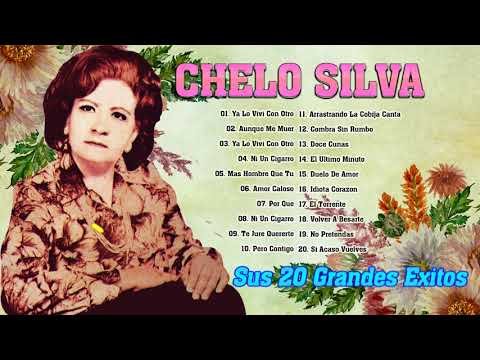 Chelo Silva Exitos - Sus 20 Grandes Exitos Inmortales - Boleros De Oro De Chelo Silva