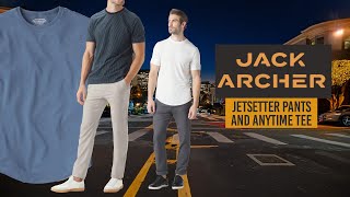 Jack Archer Anytime Tee and Jetsetter Pants | First Look