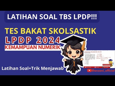 DRILLING SOAL TES BAKAT SKOLASTIK (TPS) PART 40: Simulasi Try Out Skolastik Full Paket Standar LPDP