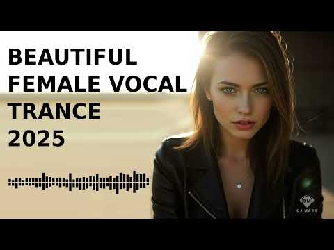 BEAUTIFUL FEMALE #VOCAL #TRANCE: Adrew Rayel, Christina Novelli, Roxanne Emery, Robbie Seed, XiJaro
