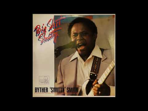 Byther Smith - Big Shot Smitty