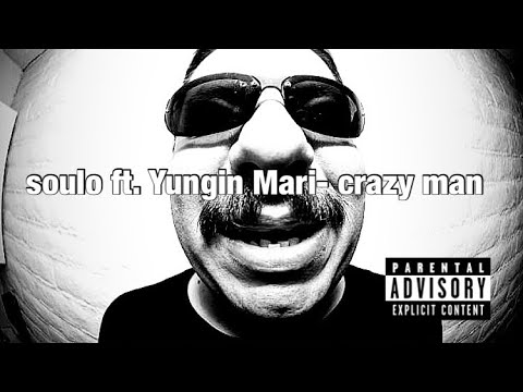 soulo- crazy man ft. Yungin Mari