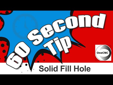 OneCNC 60 Second Tip: Solid Fill Hole