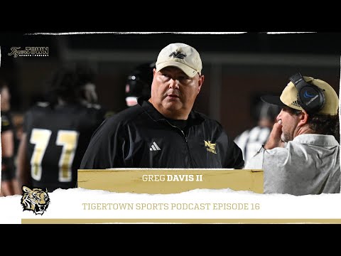 TigerTown Sports Podcast EP. 16 - Greg Davis II