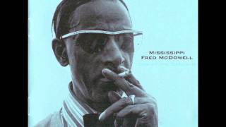 Mississippi Fred Mcdowell- Mojo Hand Blues (High Definition)