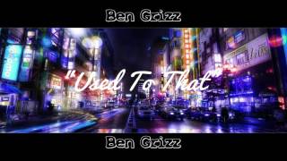 &quot;Used To That&quot;  By:  Ben Grizz