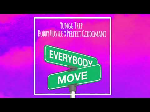 Yungg Trip, Bobby Hustle & Perfect Giddimani - Everybody Move (Official Audio) | Reggae 2020