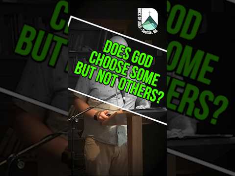 Does God Choose Some But Not Others? - Ephesians 1:3-14 #rockofages #seattle #Christianity #lutheran