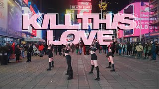 Download lagu [KPOP IN PUBLIC NYC | TIMES SQUARE] BLACKPINK - 'Kill This Love' Dance Cover by OFFBRND mp3
