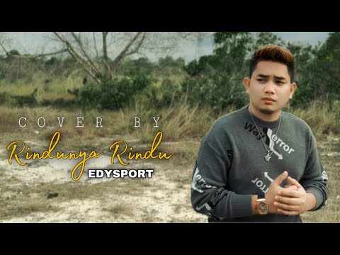 Edysport - Rindunya Rindu OFFICIAL MUSIC VIDEO COVER