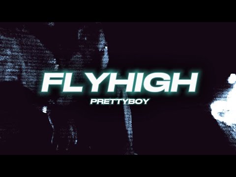 prettyboy - FLYHIGH (Official Lyric Video)
