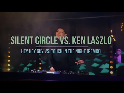 Silent Circle vs  Ken Laszlo  -  Hey Hey Guy vs  Touch in the Night (Remix)4K Ultra HD)